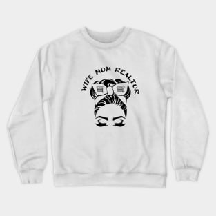 Wife Mom Realtor Messy Bun Graphic Design Crewneck Sweatshirt